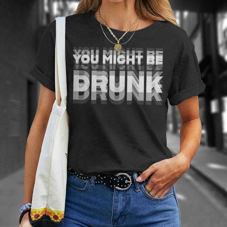 "You might be drunk" crew neck T-shirt