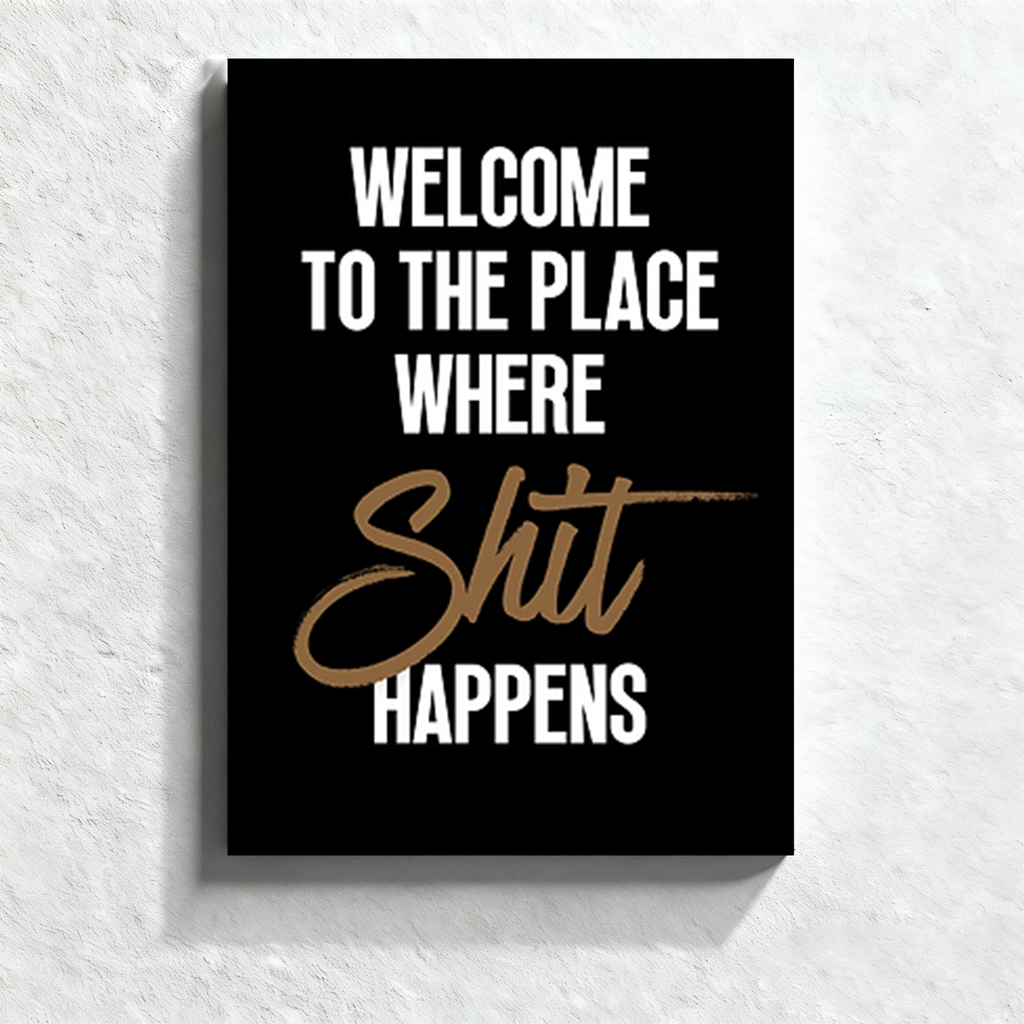 Fun bathroom wall art—"Handwritten Twist: Welcome to the Shit Place"