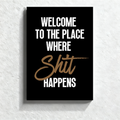 Fun bathroom wall art—"Handwritten Twist: Welcome to the Shit Place"