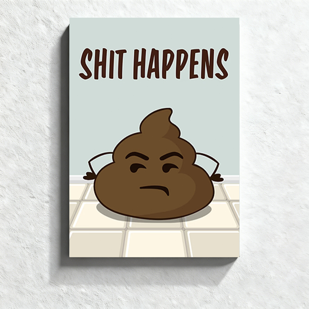 Fun bathroom wall art—"Grumpy Poop: Shit Happens (With Attitude)"