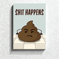 Fun bathroom wall art—"Grumpy Poop: Shit Happens (With Attitude)"