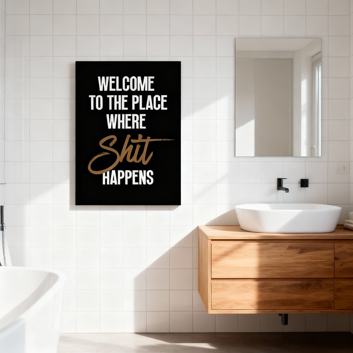 Fun bathroom wall art—"Handwritten Twist: Welcome to the Shit Place"