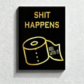 Fun bathroom wall art—"Shit Happens & Roll With It"